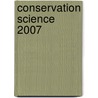 Conservation Science 2007 by Joyce Townsend