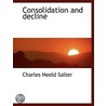 Consolidation And Decline by Charles Neeld Salter