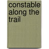 Constable Along the Trail by Nicholas Rhea