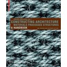 Constructing Architecture door Andrea Deplazes