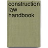 Construction Law Handbook door Stanley A. Martin