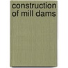 Construction of Mill Dams door Kriebel Co