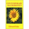 Contemporary Macrobiotics by Edward Esko