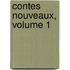 Contes Nouveaux, Volume 1