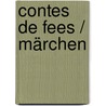 Contes de Fees / Märchen door Charles Perrault