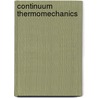 Continuum Thermomechanics by Alfredo Bermudez De Castro