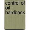 Control of Oil - Hardback door Alawi D. Kayal