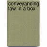Conveyancing Law In A Box door Onbekend