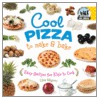 Cool Pizza to Make & Bake by Lisa Wagner