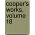 Cooper's Works, Volume 18