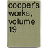 Cooper's Works, Volume 19