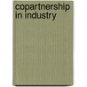 Copartnership In Industry door Charles Ryle Fay
