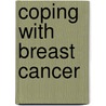 Coping With Breast Cancer door Terry Priestman