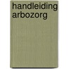Handleiding Arbozorg by P.J. Diehl