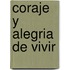 Coraje y Alegria de Vivir