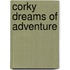 Corky Dreams Of Adventure