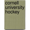 Cornell University Hockey door Arthur Mintz