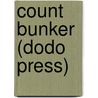 Count Bunker (Dodo Press) door Joseph Storer Clousten