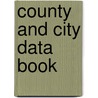 County and City Data Book by Unknown
