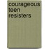 Courageous Teen Resisters