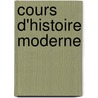 Cours D'Histoire Moderne by M. Francois Guizot