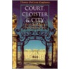 Court, Cloister, and City by Thomas DaCosta Kaufmann