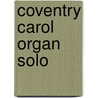 Coventry Carol Organ Solo door Onbekend