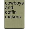 Cowboys and Coffin Makers by Laurie Coulter
