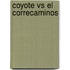 Coyote Vs El Correcaminos