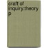 Craft Of Inquiry:theory P