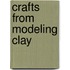Crafts from Modeling Clay