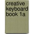 Creative Keyboard Book 1a