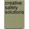 Creative Safety Solutions by Thomas D. Schneid