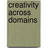 Creativity Across Domains door Onbekend