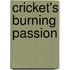 Cricket's Burning Passion