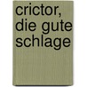 Crictor, die gute Schlage by Tomi Ungerer