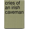 Cries Of An Irish Caveman door Paul Durcan