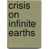 Crisis On Infinite Earths door Marv Wolfman