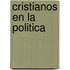 Cristianos En La Politica