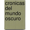 Cronicas del Mundo Oscuro by Paul Steinberg