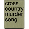 Cross Country Murder Song door Philip Wilding