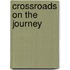 Crossroads on the Journey