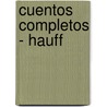 Cuentos Completos - Hauff by Wilhelm Hauff