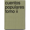 Cuentos Populares Tomo Ii door Count Leo Tolstoy