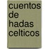 Cuentos de Hadas Celticos