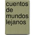 Cuentos de Mundos Lejanos