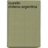 Cuestin Chileno-Argentina door Jos Bianco