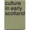 Culture In Early Scotland door Onbekend