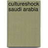 Cultureshock Saudi Arabia by Peter North