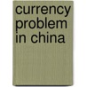 Currency Problem in China by Wen Pin Wei